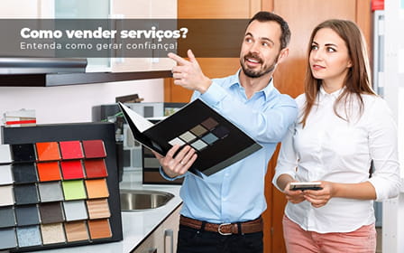 Como Vender Servicos Entenda Como Gerar Confianca