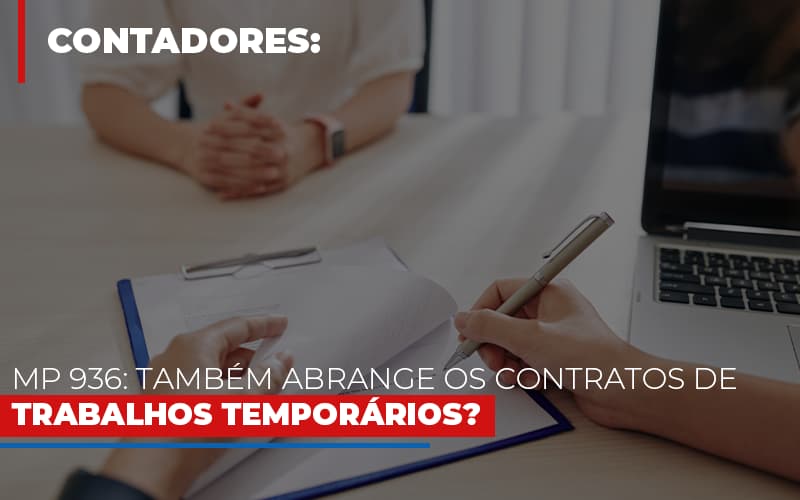 MP 936: Também Abrange Os Contratos De Trabalhos Temporários?