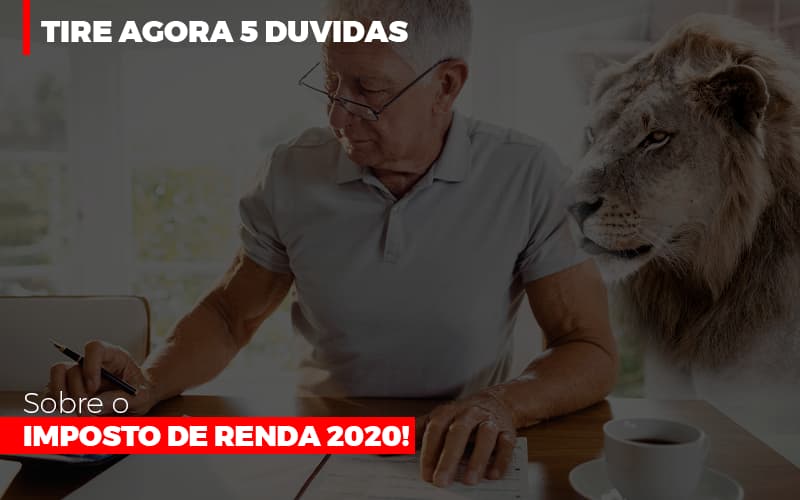 Tire-agora-5-duvidas-sobre-o-imposto-de-renda-2020