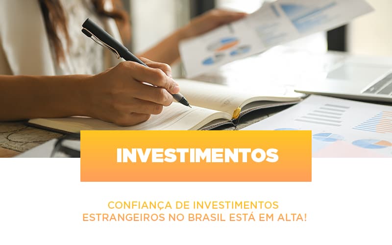 Confianca-de-investimentos-estrangeiros-no-brasil-esta-em-alta