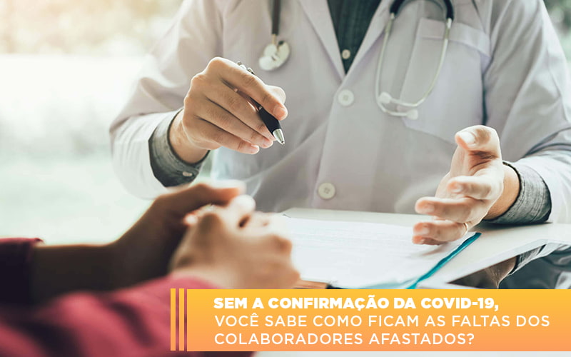 Sem-a-confirmacao-de-covid-19-voce-sabe-como-ficam-as-faltas-dos-colaboradores-afastados