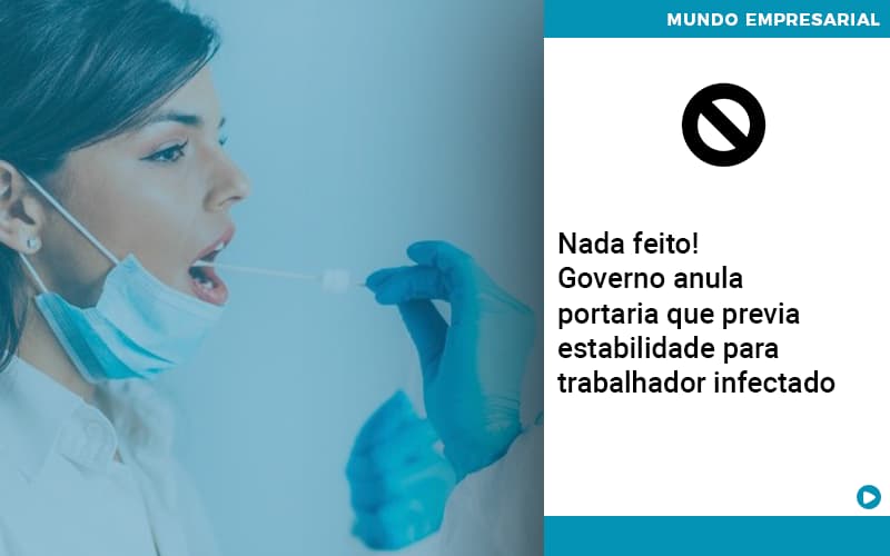 Governo-anula-portaria-que-previa-estabilidade-para-trabalhador-infectado