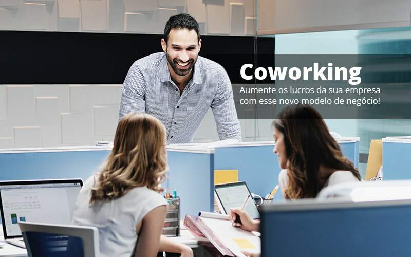 Coworking Aumente Os Lucros Da Sua Empresa Com Esse Novo Modelo De Negocio Post (1) - Quero Montar Uma Empresa