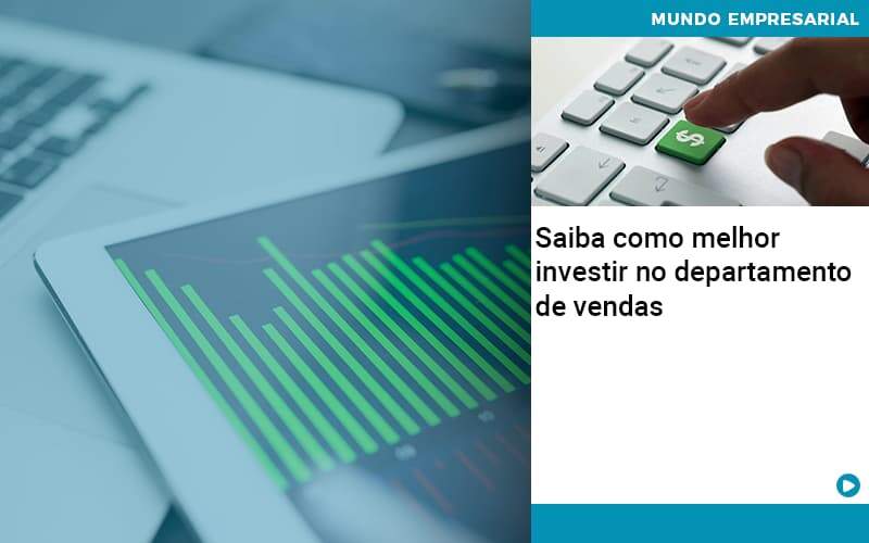 Saiba-como-melhor-investir-no-departamento-de-vendas