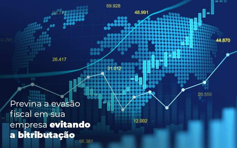 Previna A Evasao Fiscal Em Sua Empresa Evitando A Bitributacao Post (1) - Quero Montar Uma Empresa