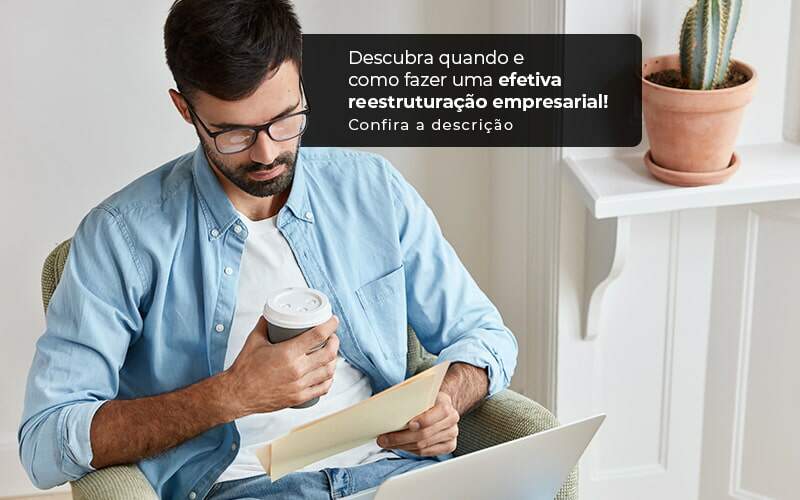 Descubra Quando E Como Fazer Um Efetiva Reestruturacao Empresarial Post (1) - Quero Montar Uma Empresa