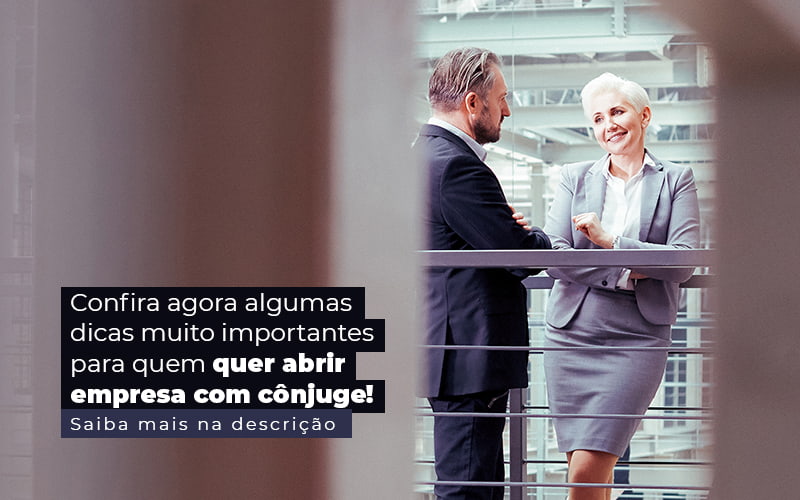 Confira Agora Algumas Dicas Muito Importantes Para Quem Quer Abrir Empresa Com Conjuge Post (1) - Quero Montar Uma Empresa