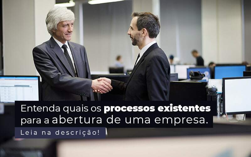 Entenda Quais Os Processos Existentes Para A Abertura De Uma Empresa Post (2) - Quero Montar Uma Empresa