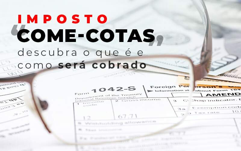 Imposto Come Cotas Dscubra O Que E E Como Sera Cobrado Blog - Quero Montar Uma Empresa